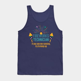 Fireworks Technician If You See Me Running Try To Keep Up Gift Tank Top